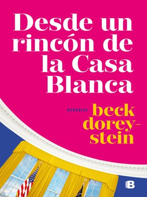 cover image of Desde un rincón de la Casa Blanca
